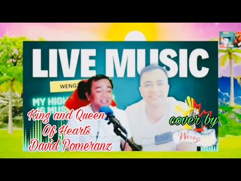 KING AND QUEEN OF HEARTS | DAVID POMERANZ | COVER BY WENG21🇨🇦