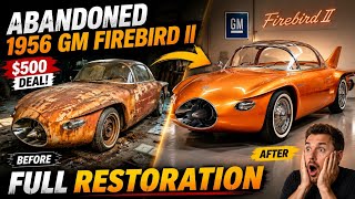 🔥I Bought an Abandoned 1956 GM Firebird II for $500 | Full Restoration Transformation!😱🔥