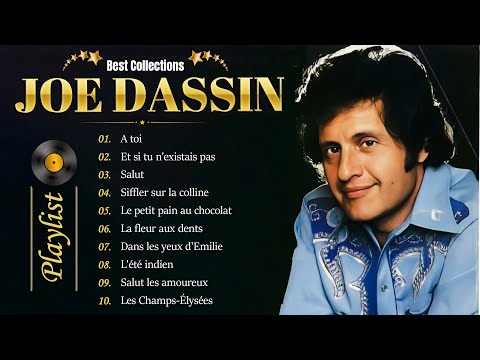 Joe Dassin Album Complet 2025 The Best Of Joe Dassin Joe Dassin Ses Plus Belles Chansons 
