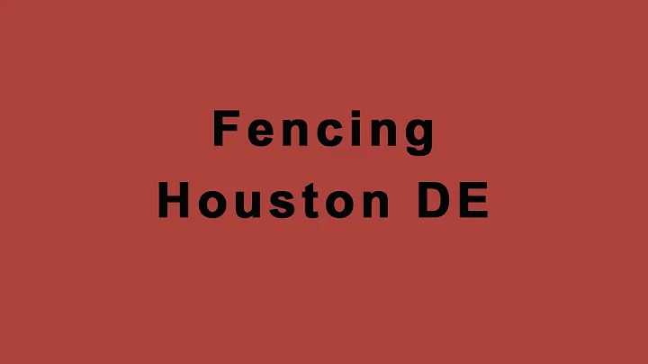 Fencing Houston DE