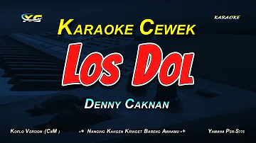 Denny Caknan - Los Dol (Karaoke) | Nada Cewek