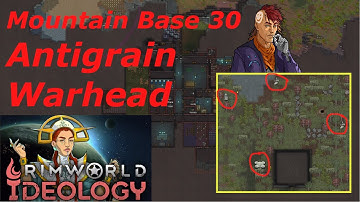 Rimworld Playthrough Episode 30 / Mountain Base (Antigrain Warhead)