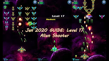 Jan 2020 GUIDE: Level 17 Alien Shooter | Tips Tricks for Game Player | Best Space Galaxy Attack