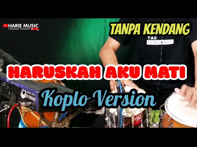 Tanpa Kendang ☕ Haruskah Aku Mati (cover) | koplo version class=