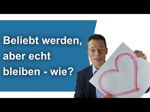 Beliebt werden: Genialer Trick (klappt IMMER!)