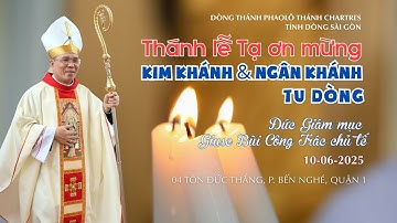 Thánh lễ Tạ ơn mừng Kim Khánh & Ngân Khánh Tu Dòng Thánh Phaolô Thành Chartres | 9:00 ngày 10-6-2025