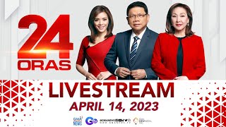 24 Oras Livestream: April 14, 2023 - Replay