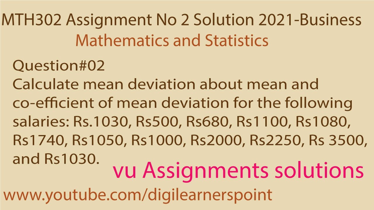 MTH302 Assignment No 2 Solution 2021-Business Mathematics and Statistics-vu