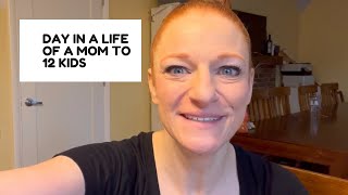 DAY IN A LIFE OF A MOM TO 12 KIDS