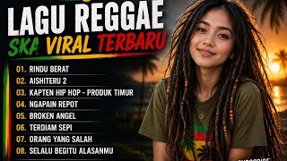 LAGU REGGAE SKA VIRAL 2026 | Best Indonesian Reggae Playlist | Relax Music