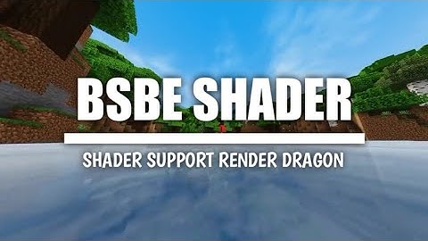 TOP 1 SHADER MCPE 1.19 + || BSBE LITE SHADER - SUPPORT RENDER DRAGON