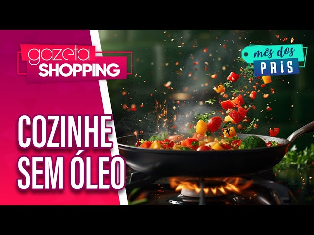 Cozinhe sem óleo  | Polishop | Gazeta Shopping | #MêsDosPais2024