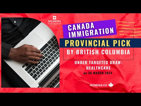 Canada Immigration Provincial pick  under Targeted draw: Tech by British Columbia on 26 March 2024