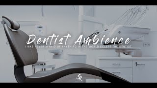 Dentist Ambience - Relaxing Music for Dental Procedures - Peaceful Sounds - Sounds in Dental Office