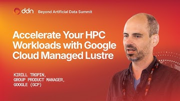 Accelerate Your HPC Workloads with Google Cloud Managed Lustre | Kirill Tropin