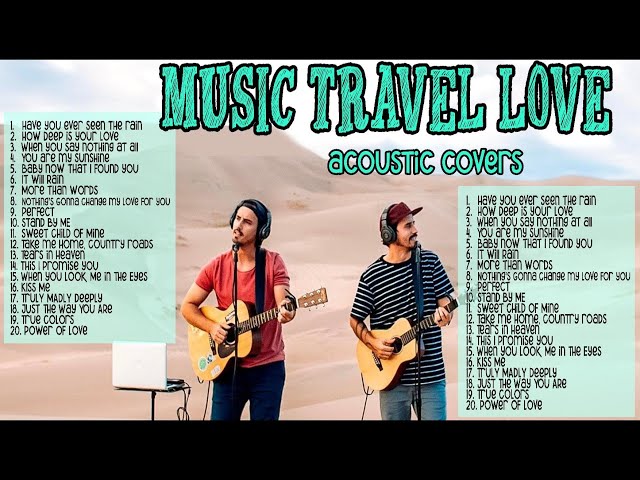 Music Travel Love - New Acoustic Cover Songs 2023 (Non Stop Playlist) | Music Avenue class=