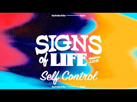 Signs of Life: Self Control