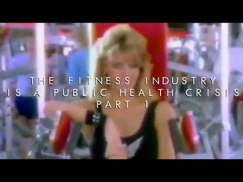 The Fitness Industry Is A Public Health Crisis, Part 1