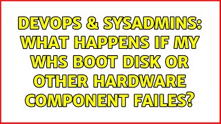 DevOps & SysAdmins: What happens if my WHS boot disk or other hardware component failes? Profile