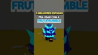 As 5 Melhores Espadas Pra Usar Com A Fruta Rumble No Blox Fruits