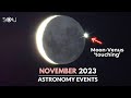 Don&#39;t Miss These Astronomy Events In November 2023 | Jupiter Opposition | Meteor Shower | Venus