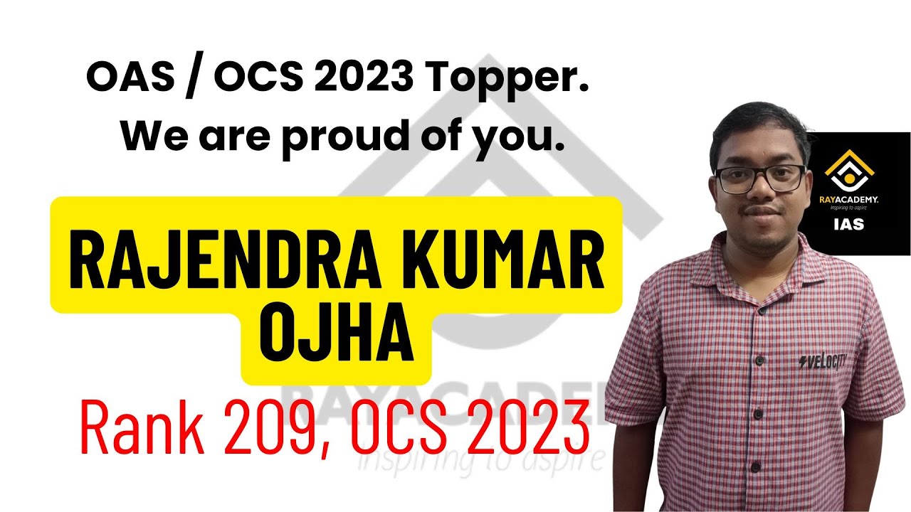 RAJENDRA KUMAR OJHA | Rank-209 | OCS 2023 | OAS Topper | RAYACADEMY IAS ...