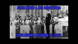 Artie Shaw &amp; His Orchestra: Live At The Cafe Rouge (Broadcast: October 20, 1939)