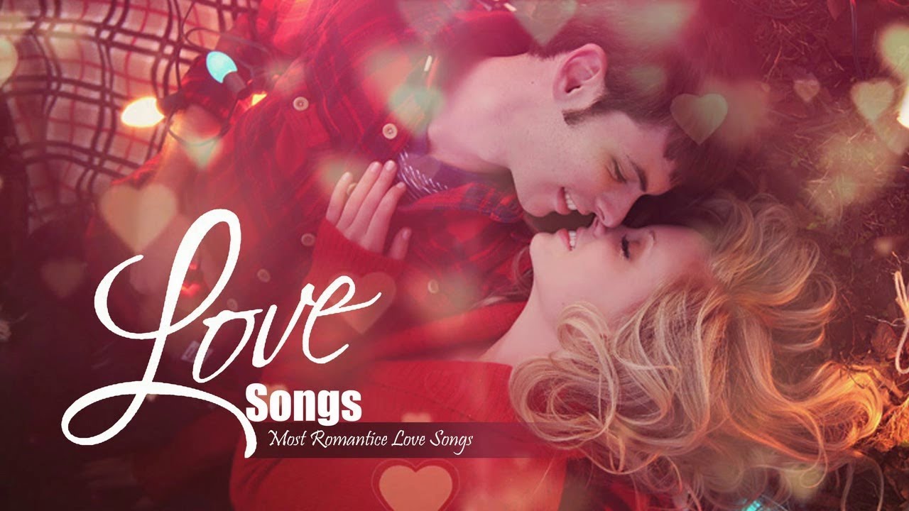 Best Romantic Love Songs New Playlist The Best Love Songs Collection