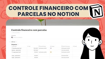 Como Fazer Controle Financeiro com Parcelas no Notion