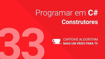 Programar em C# #33 - Construtores