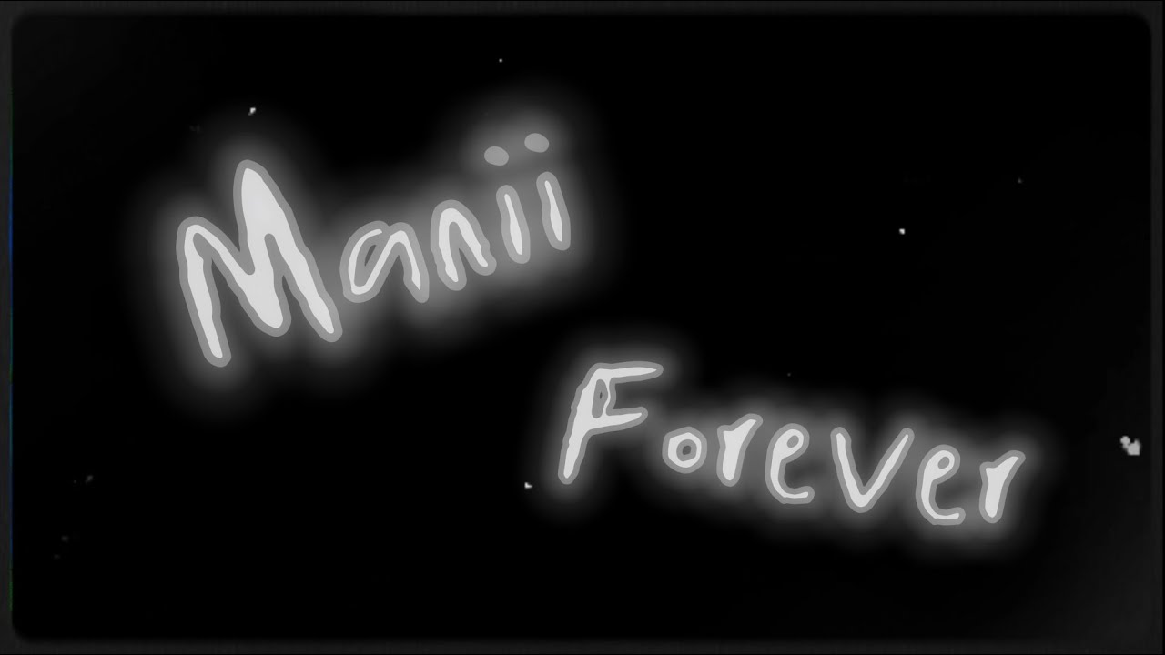 Manii Forever