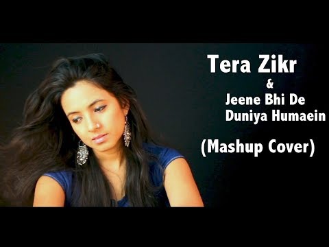 tera-zikr-|-jeene-bhi-de-(varsha-tripathi-mashup-cover)-|-darshan-raval-|-arijit-singh