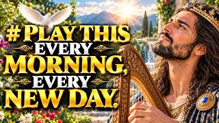 # PLAY THIS EVERY MORNING, EVERY NEW DAY 🌅 | 1Hour of Psalms for the Soul That Wakes and Gives Thank