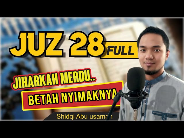 JUZ 28 FULL IRAMA JIHARKAH MERDU class=