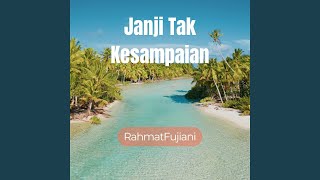 Janji Tak Kesampaian