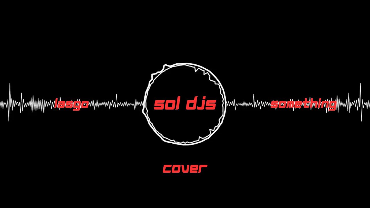 Obejrzyj Lasgo – Something (SOL Afro House Remix) COVER w YouTube Obejrzyj Lasgo – Something (SOL Afro House Remix) COVER w YouTube