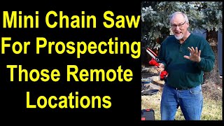 Accessing Remote locations down overgrown roads - Using the Tomyvic mini chain saw by Chris Ralph, Professional Prospector 1,229 views 5 months ago 6 minutes, 32 seconds