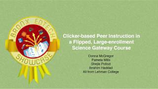 Celebrity Clicker based Peer Instruction in a Flipped, Large enrollment Science Gateway Course Wealth