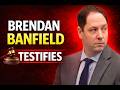 Brendan Banfield Trial: Brendan's FULL TESTIMONY