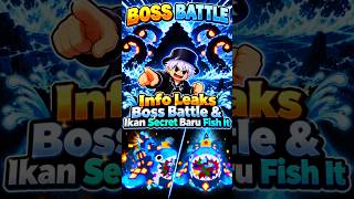 INFO LEAKS BOSS FIGHT & IKAN SECRET GYGABYTE DI UPDATE FISH IT MINGGU INI #fishit #roblox