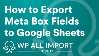 How to Export Meta Box Fields to Google Sheets
