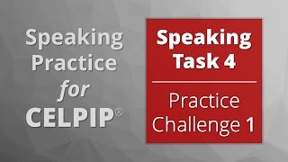 Speaking for CELPIP® – Task 4 – Practice Challenge 1