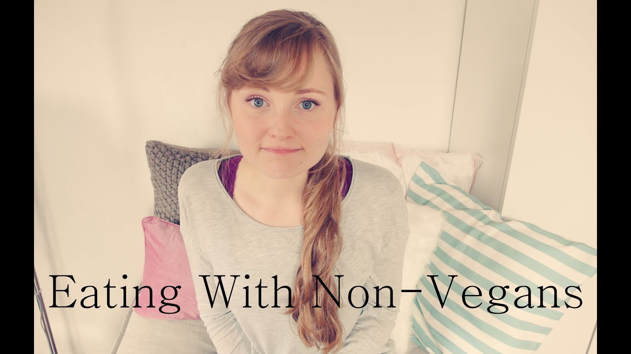 Being Social As A Vegan How To Eat With NonVegans YouTube