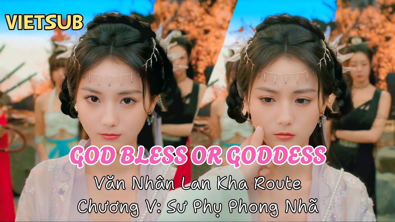 [Việt Hoá]《Mỹ nhân! Đừng cản ta tu tiên》- Văn Nhân Lan Kha Route | Chương V: Sư Phụ Phong Nhã