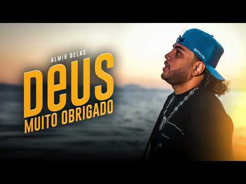 Deus muito Obrigado - Almir delas prod. Almir delas (Audio Oficial)