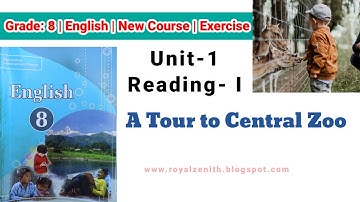 Class 8 English || Unit-1 Reading I || A Tour to Central Zoo || Exercise
