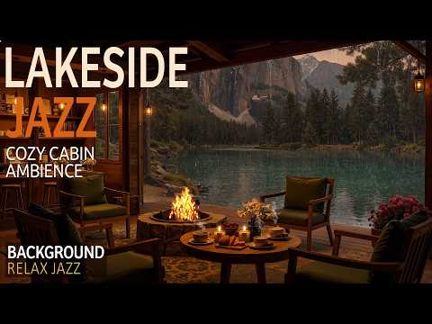 Rainy Lakeside Cabin Jazz ☕ Cozy Fireplace Cafe Ambience & Relaxing Piano Jazz for Sleep