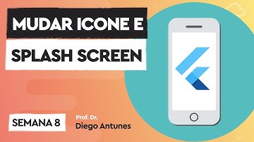 Como gerar o Icone e Splash Screen no Android e iOS | Curso de Flutter