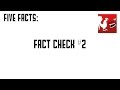 Five facts  fact check 2  rooster teeth