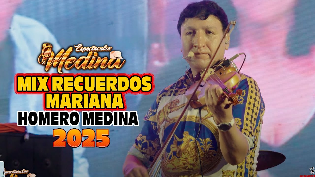 Homero Medina - MIX RECUERDOS / MARIANA -  Carnavales Cajamarquinos 2025